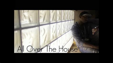 all over the house official video